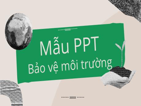 Bài trình chiếu Powerpoint mẫu Bảo vệ Môi trường đơn giản