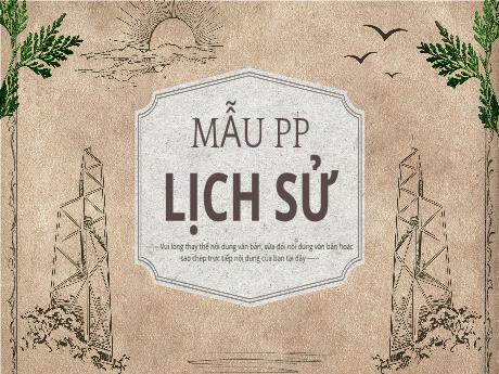 Mẫu Powerpoint thuyết trình Lịch sử đẹp